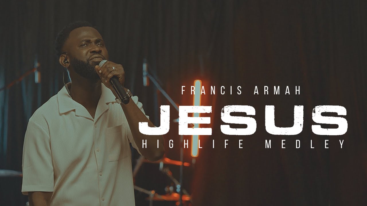 Francis Armah - Jesus High Life Medley 