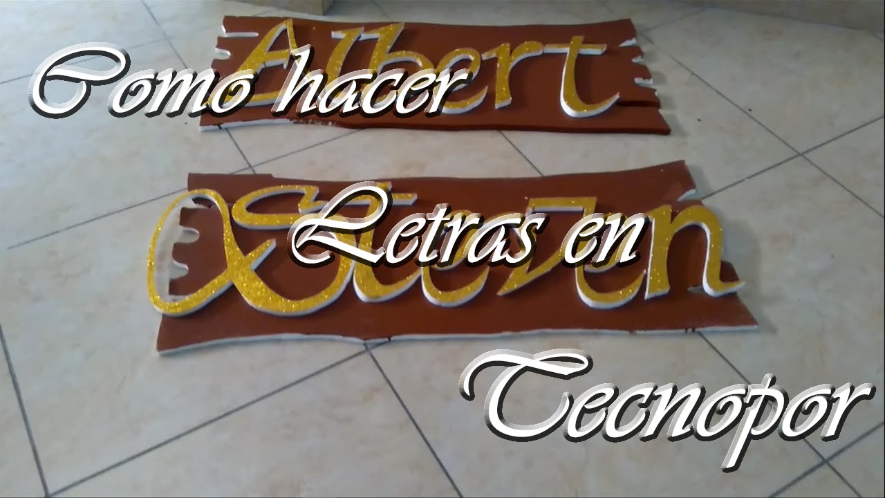 ✔COMO HACER LETRAS DE TECNOPOR ,MUY FÁCIL!