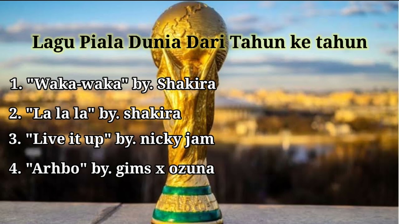 KUMPULAN LAGU  PIALA DUNIA TERBAIK...2010,2014,2018,2022