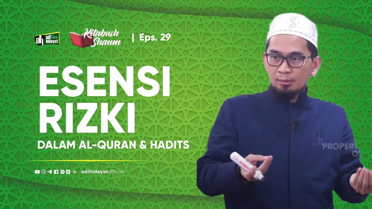 [Kitabush Shaum] Eps. 29: Esensi Rizki Dalam Al-Quran dan Hadits - Ustadz Adi Hidayat