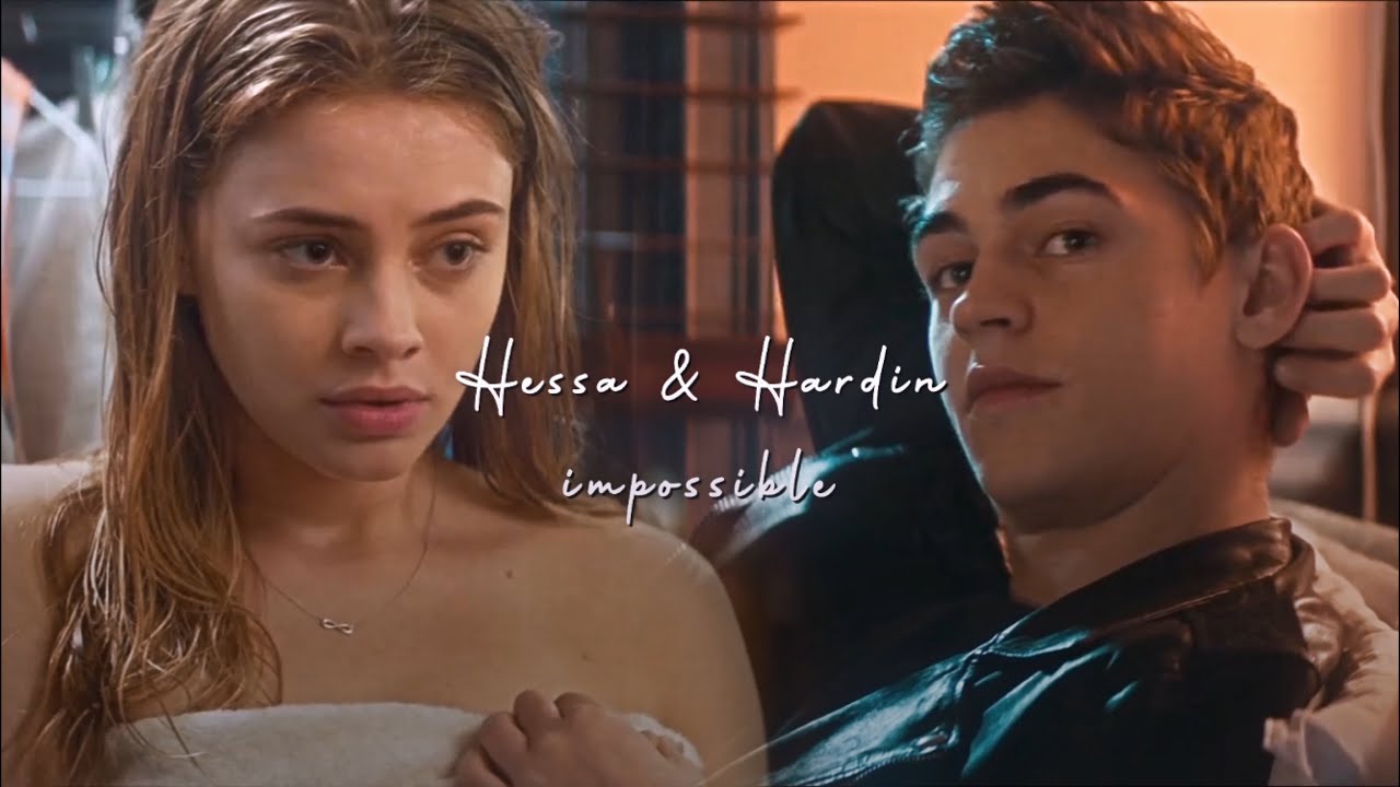 Hardin & Tessa - ‘’Impossible’’ | After Passion