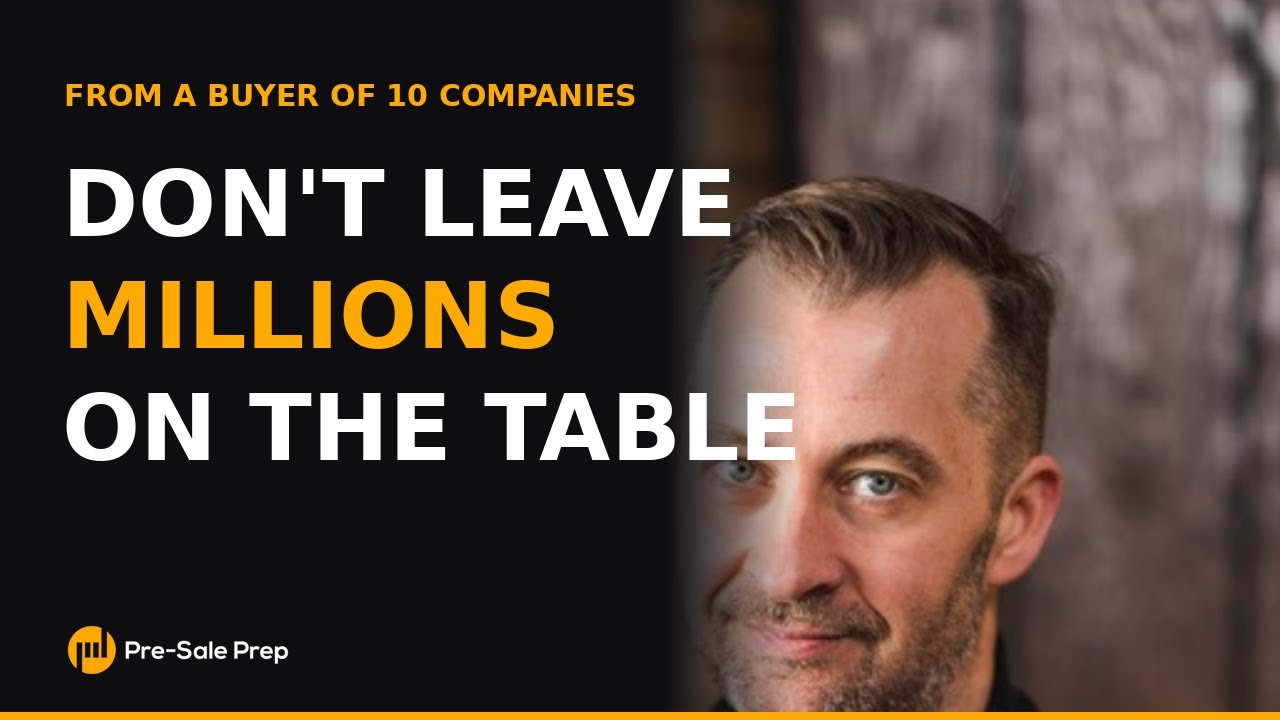 How to Sell Your Business Without Leaving Millions on the Table