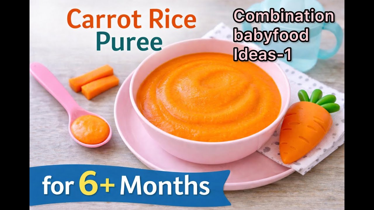 Healthy and Easy homemade Carrot Rice Puree for Babies 6 months+ | Combination babyfood series-1