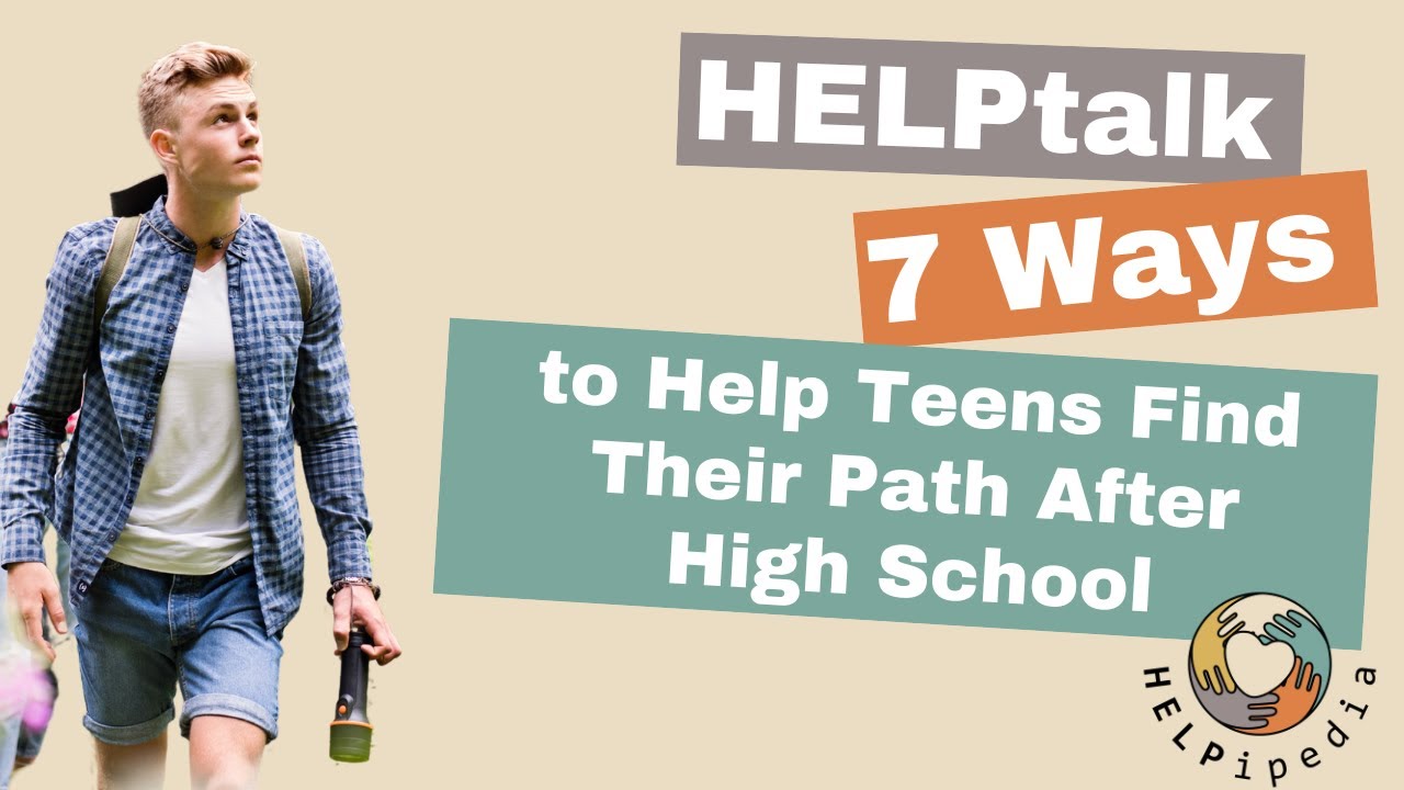 HELPtalk - 7 Ways to Help Teens Find Their Path