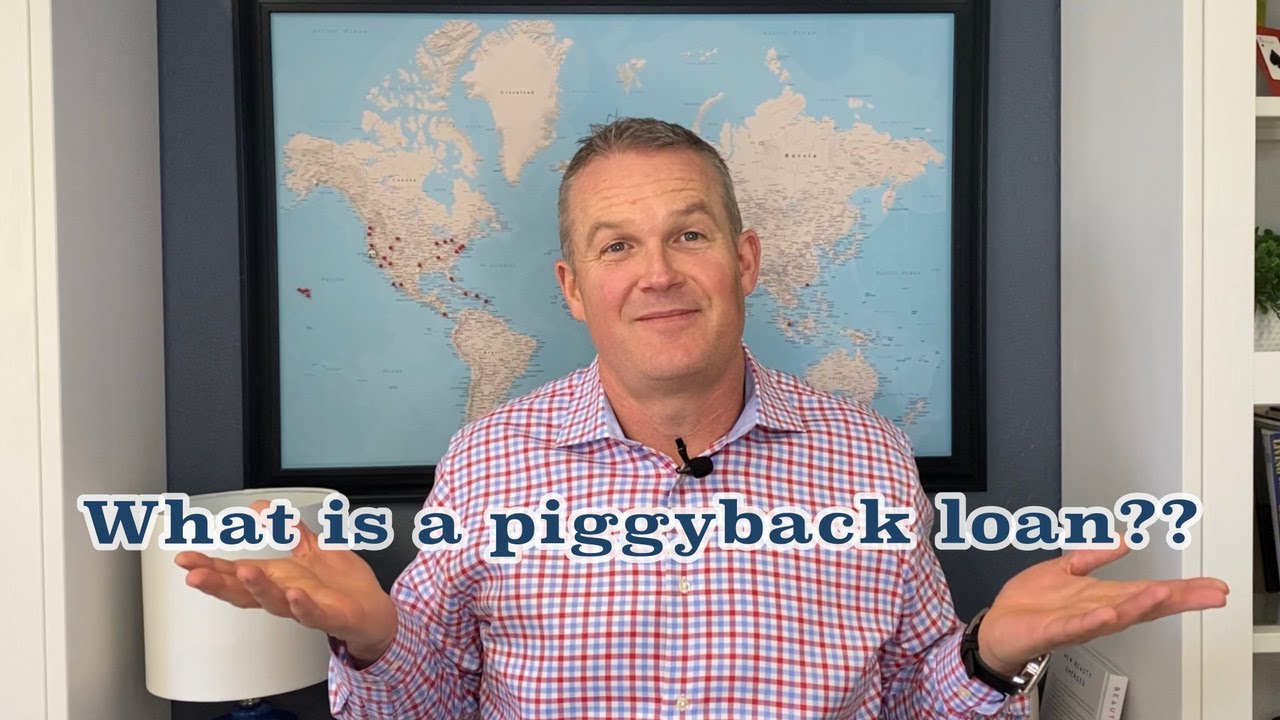 What Is A Piggyback Loan?