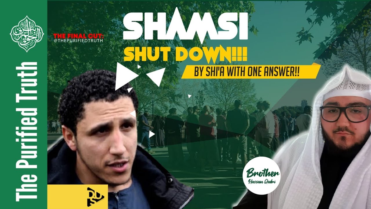 The Final Cut: SHAMSI SHUT DOWN!!! By SHI'A With ONE ANSWER!! | Br. Hassan al-Qadri