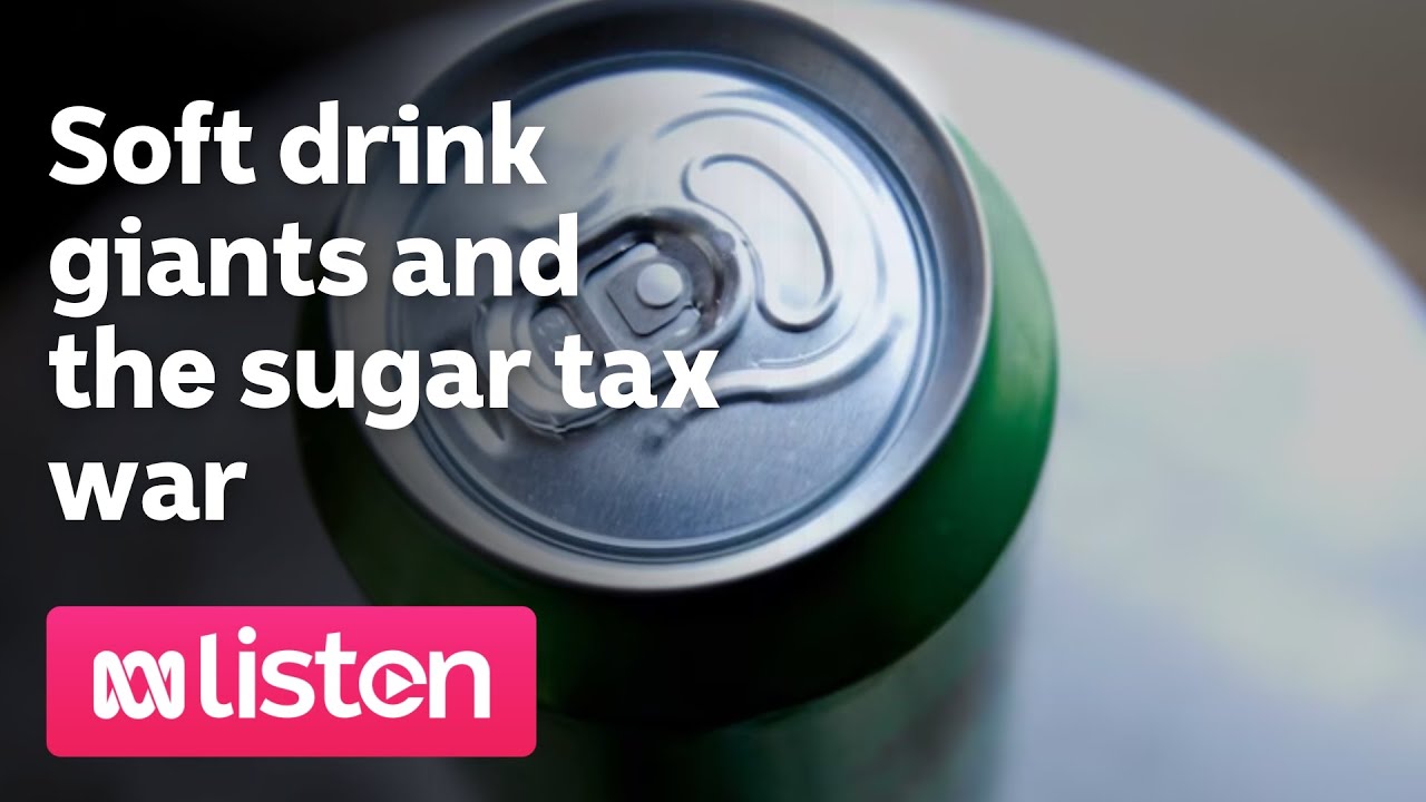 Soft drink giants and the sugar tax war | ABC News Daily Podcast