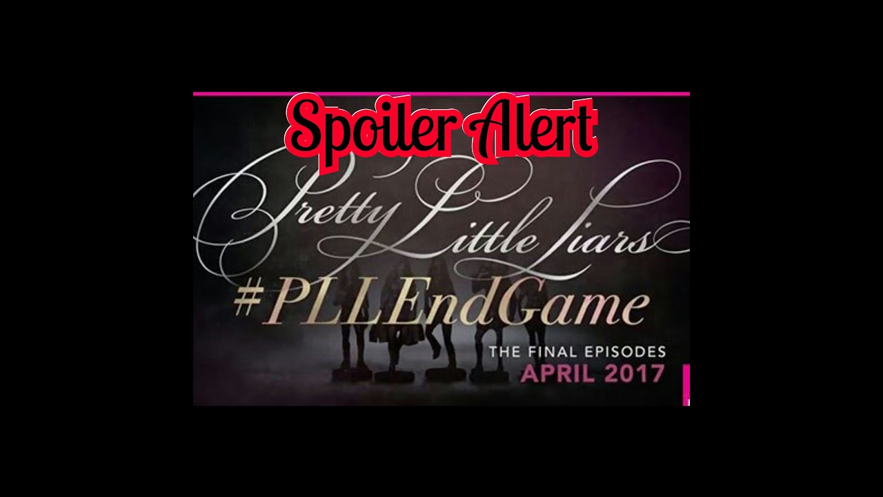 Pretty Little Liars - Official Last 10 (7B) Episodes Spoilers !!! #PLLEndGame (7x11 - 7x20)
