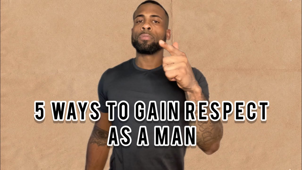 Masculine Mindset | 5 Ways To Gain Respect As A Man
