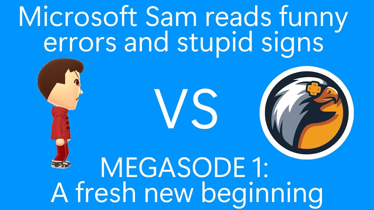 Microsoft Sam reads funny errors and stupid signs - Megasode 1: A fresh new beginning [FULL MOVIE]