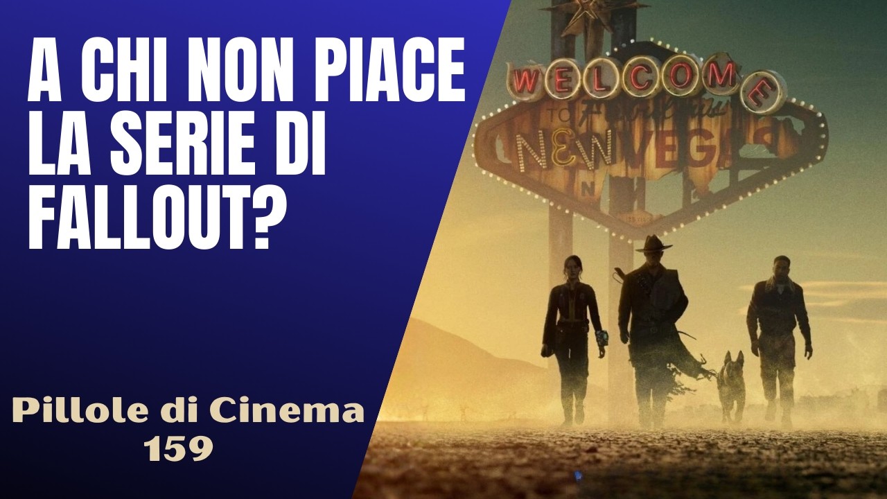 159- A chi non piace la serie di Fallout? Recensione della seconda stagione [Pillole di Cinema]