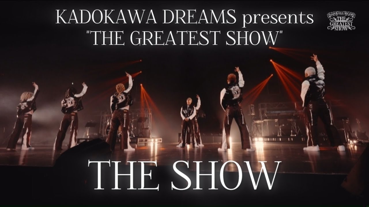 THE SHOW / KADOKAWA DREAMS 『THE GREATEST SHOW』