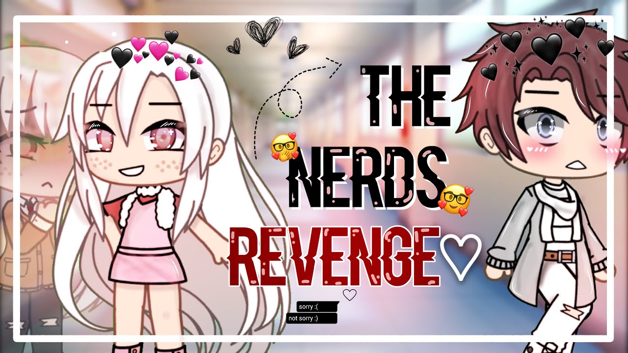 The Nerds Revenge || Gacha Life Mini Movie || GLMM