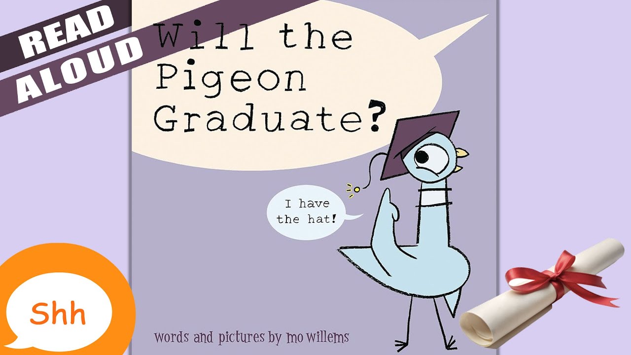 Children's Books Read Aloud - Will The Pigeon Graduate | By Mo Willems