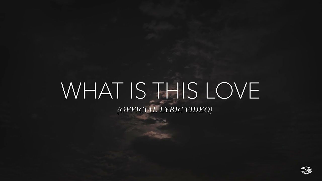 What Is This Love (Official Lyric Video)