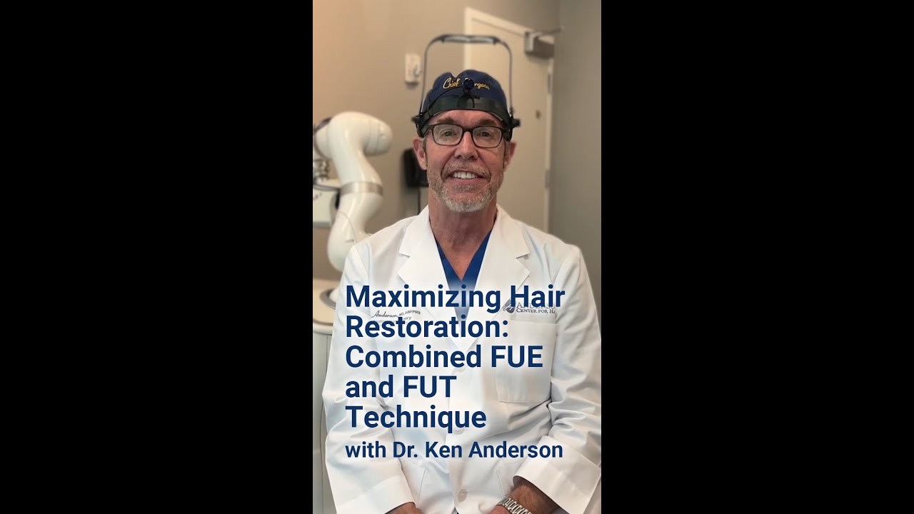 Maximizing Hair Restoration: Combined FUE and FUT Technique Explained by Dr. Ken Anderson
