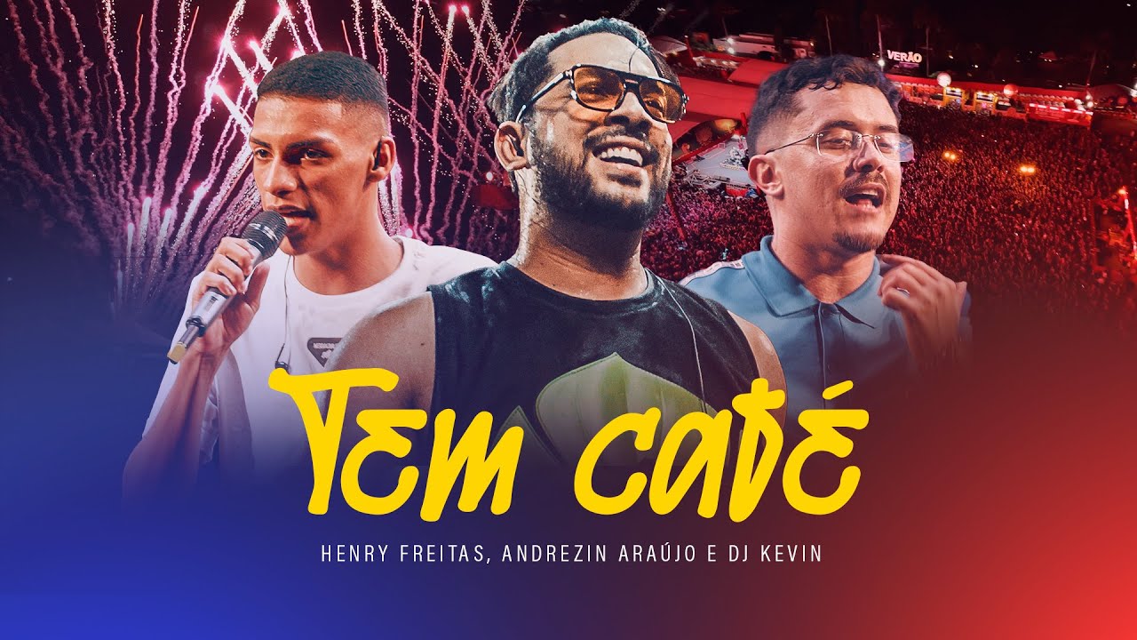 TEM CAFÉ - Henry Freitas, Andrezin Araújo e DJ Kevin (Clipe Oficial)