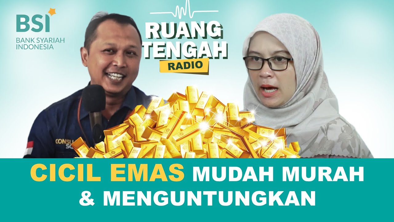 Podcast : Ruang Tengah Radio - Cicil Emas di BSI Mudah, Murah & Menguntungkan