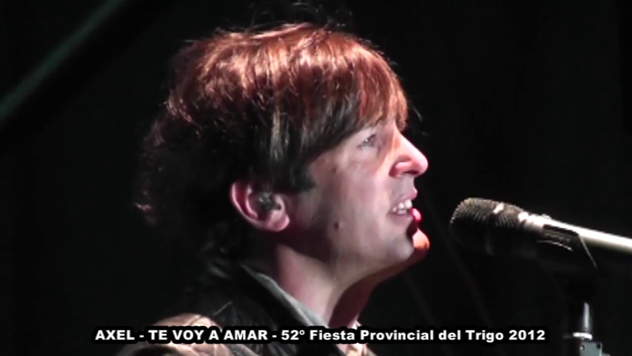 Axel - Te voy a amar - 52 Fiesta Provincial del Trigo 2012