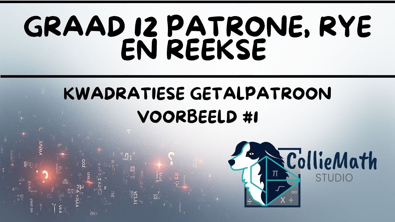 Kwadratiese Getalpatroon - Voorbeeld #1 || Wiskunde Graad 11 en 12