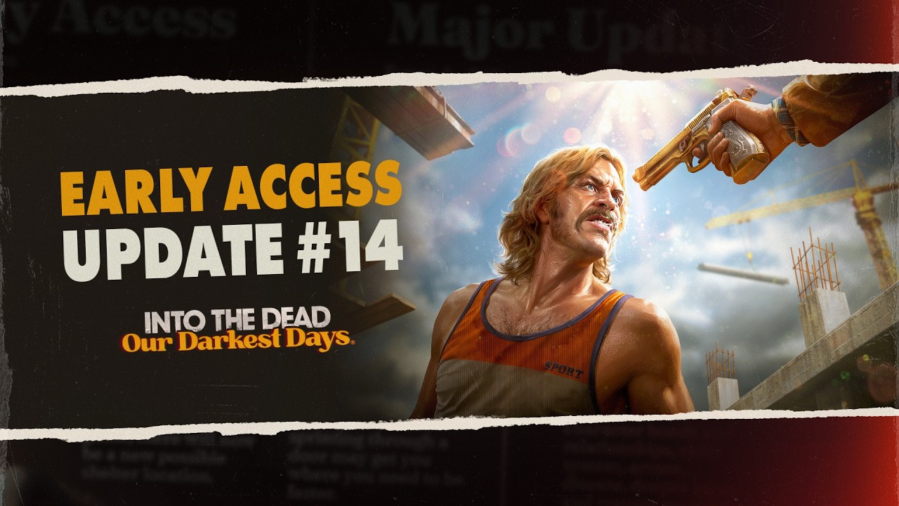Into the Dead: Our Darkest Days | SURVIVOR MISSIONS IV | Early Access Update #14