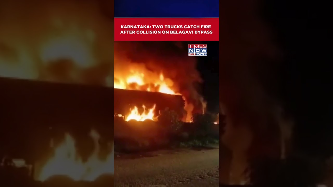 Karnataka: Two trucks catch fire after collision on Belagavi Bypass, no casualties Reported #shorts