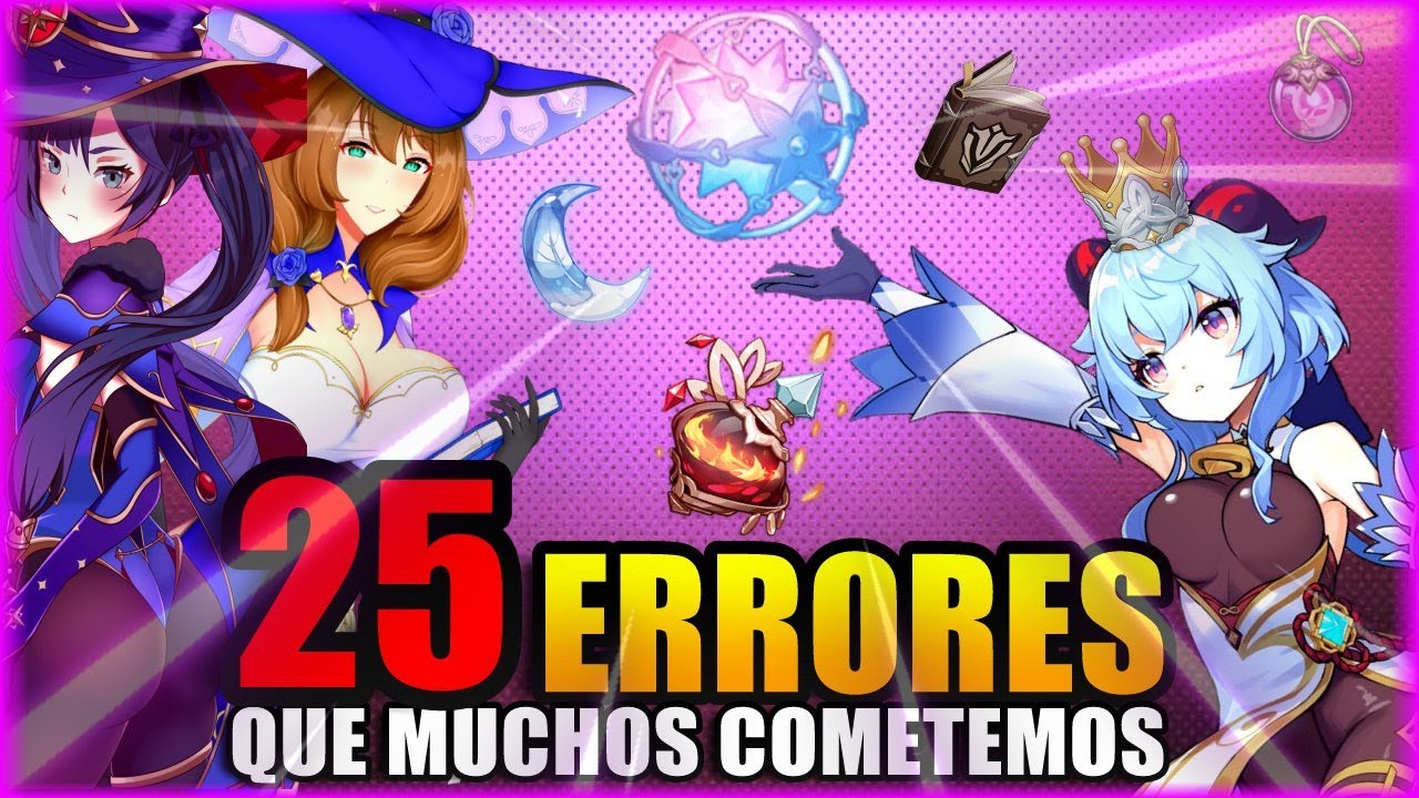 TOP 25 ERRORES que MUCHOS cometemos en Genshin Impact