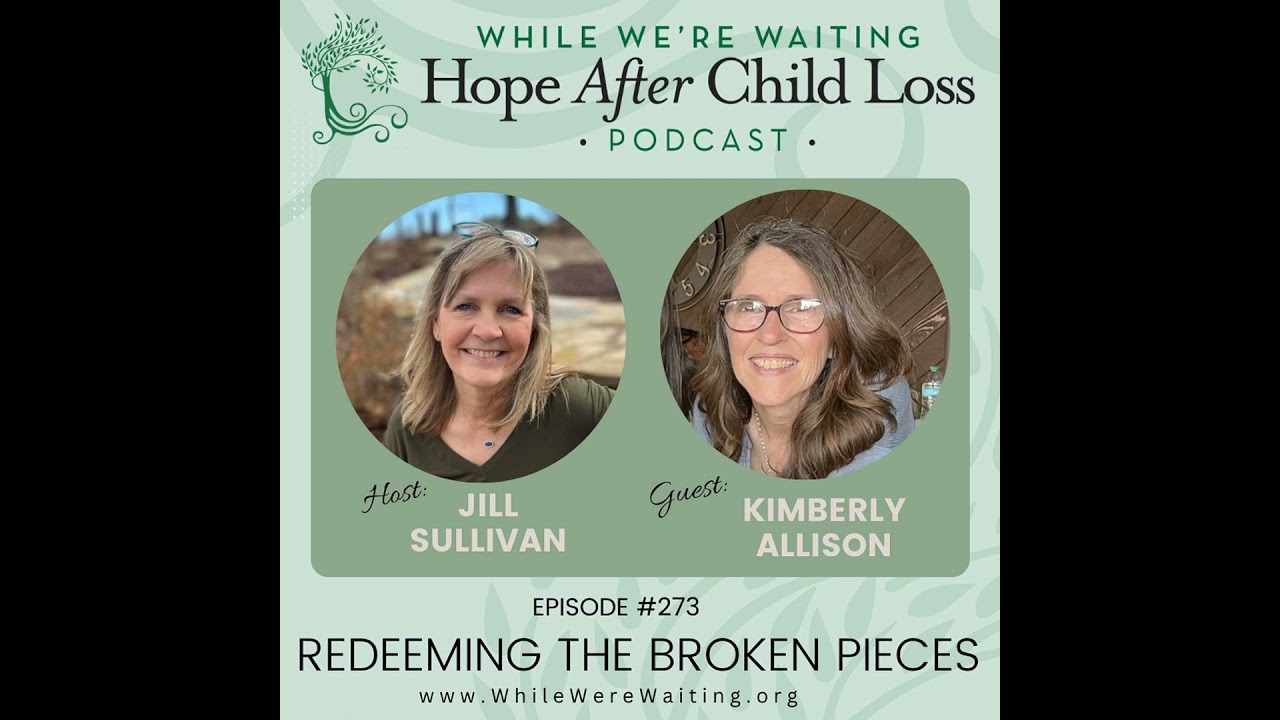 273 | Redeeming the Broken Pieces with Kim Allison