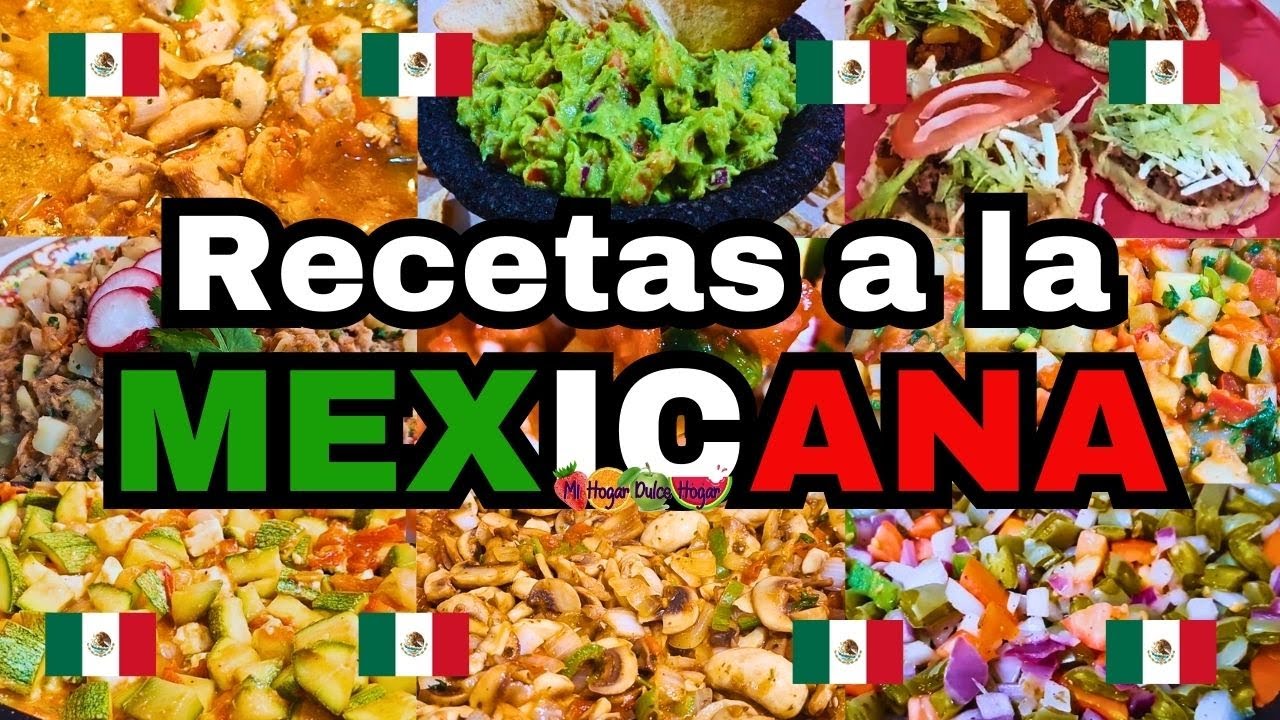 🇲🇽 RECETAS A LA MEXICANA 🇲🇽 : Fáciles, Rápidos y Delicioso #mihogardulcehogar #recetasalamexicana