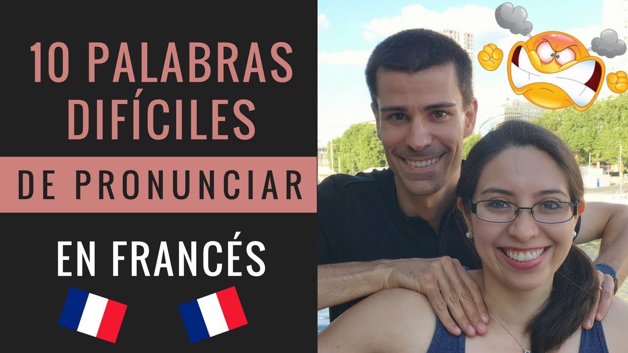 10 PALABRAS QUE PRONUNCIAS MAL EN FRANCÉS (1)
