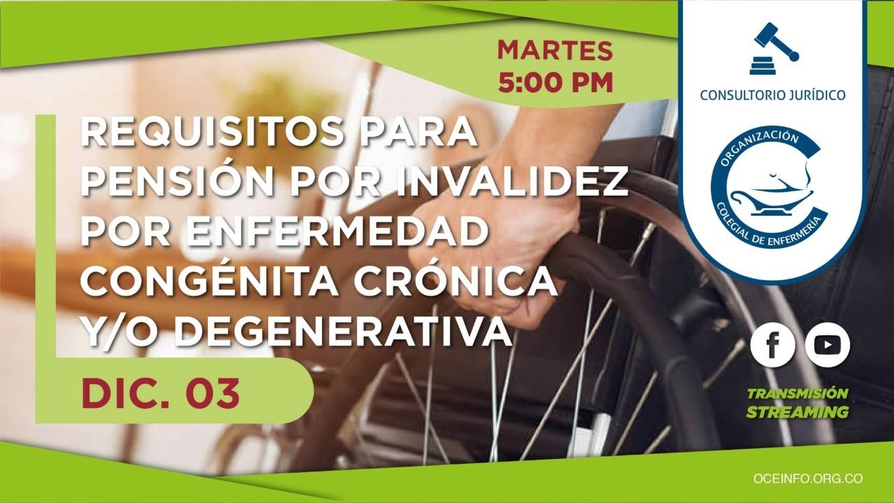 Requisitos para pensión de invalidez por enfermedad congénita crónica y/o degenerativa.