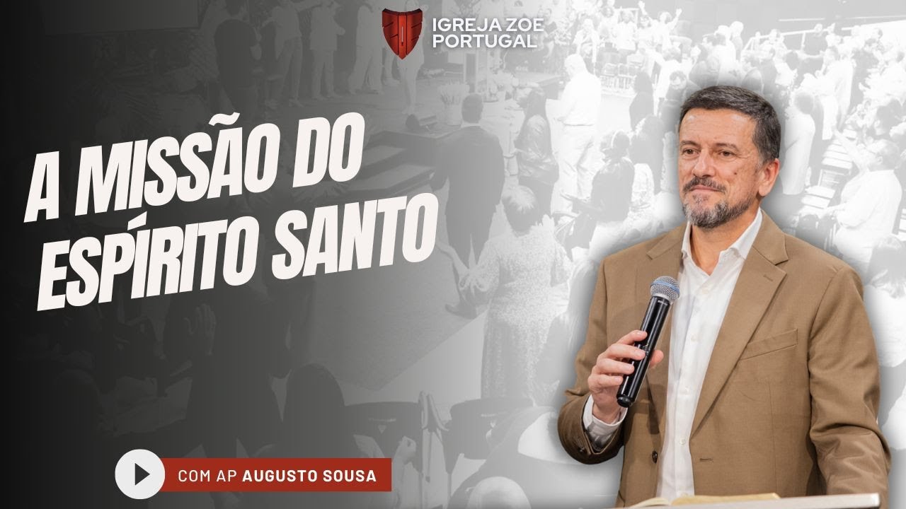 A MISSÃO DO ESPÍRITO SANTO | Ap. Augusto Sousa