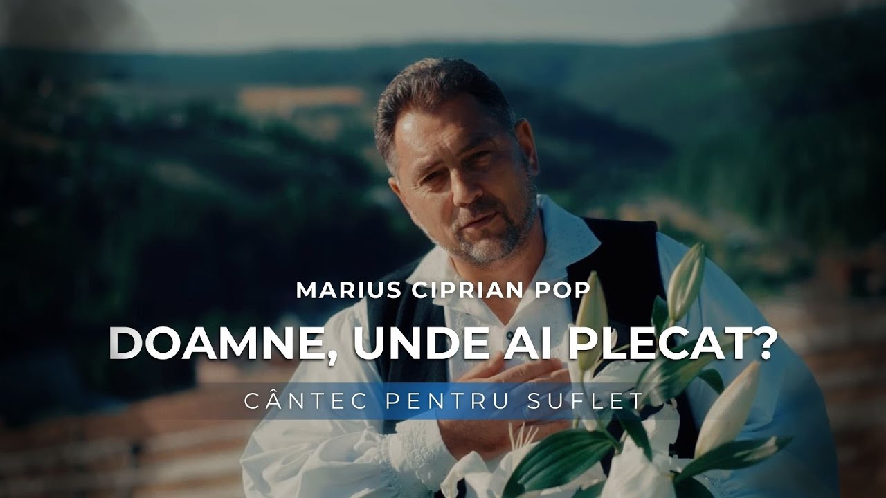 Marius Ciprian Pop – Doamne, unde ai plecat? (Videoclip Oficial 2025)