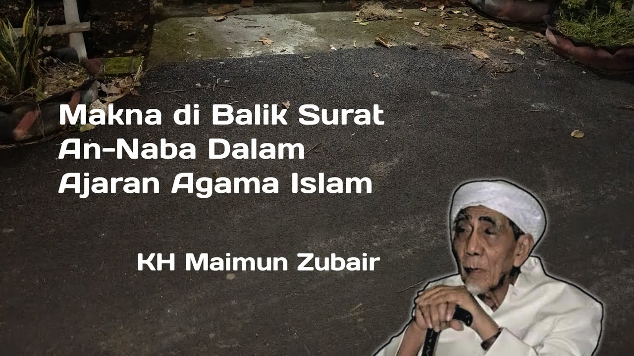RAHASIA SURAT AN-NABA DALAM ISLAM | Pengajian KH Maimun