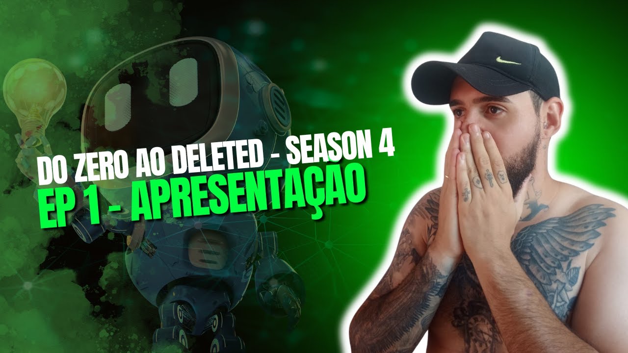 Temporada 4 - EP1 Do Zero Ao Deleted