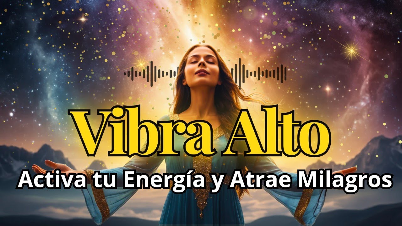✨ La Canci&oacute;n M&aacute;s Poderosa para Elevar Tu Vibraci&oacute;n y Atraer Milagros