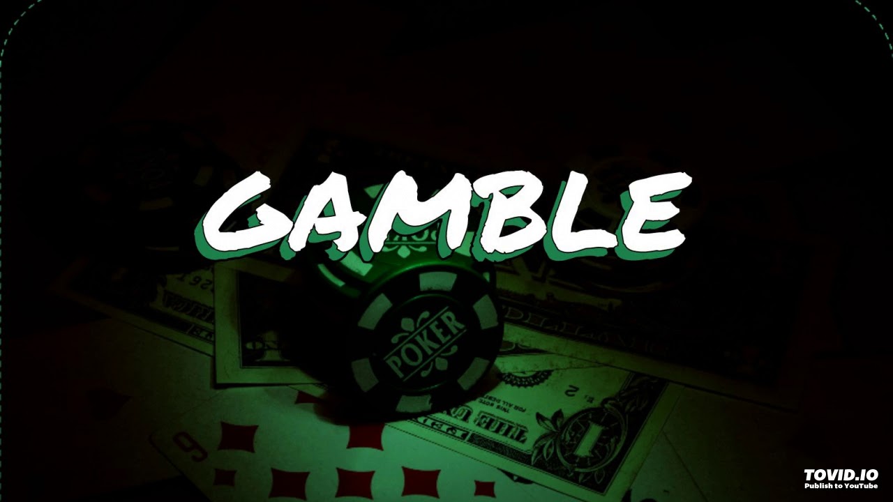 GAMBLE - FREE - NEW - Trap Rap Beat Instrumental