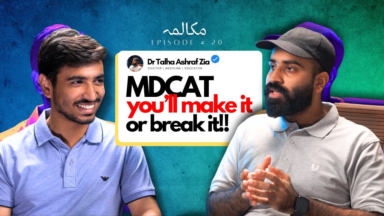 How to get into King Edward Medical University - Full&nbsp;Guide Ft. Dr Talha Ashraf Zia | EP 20 | MwM 