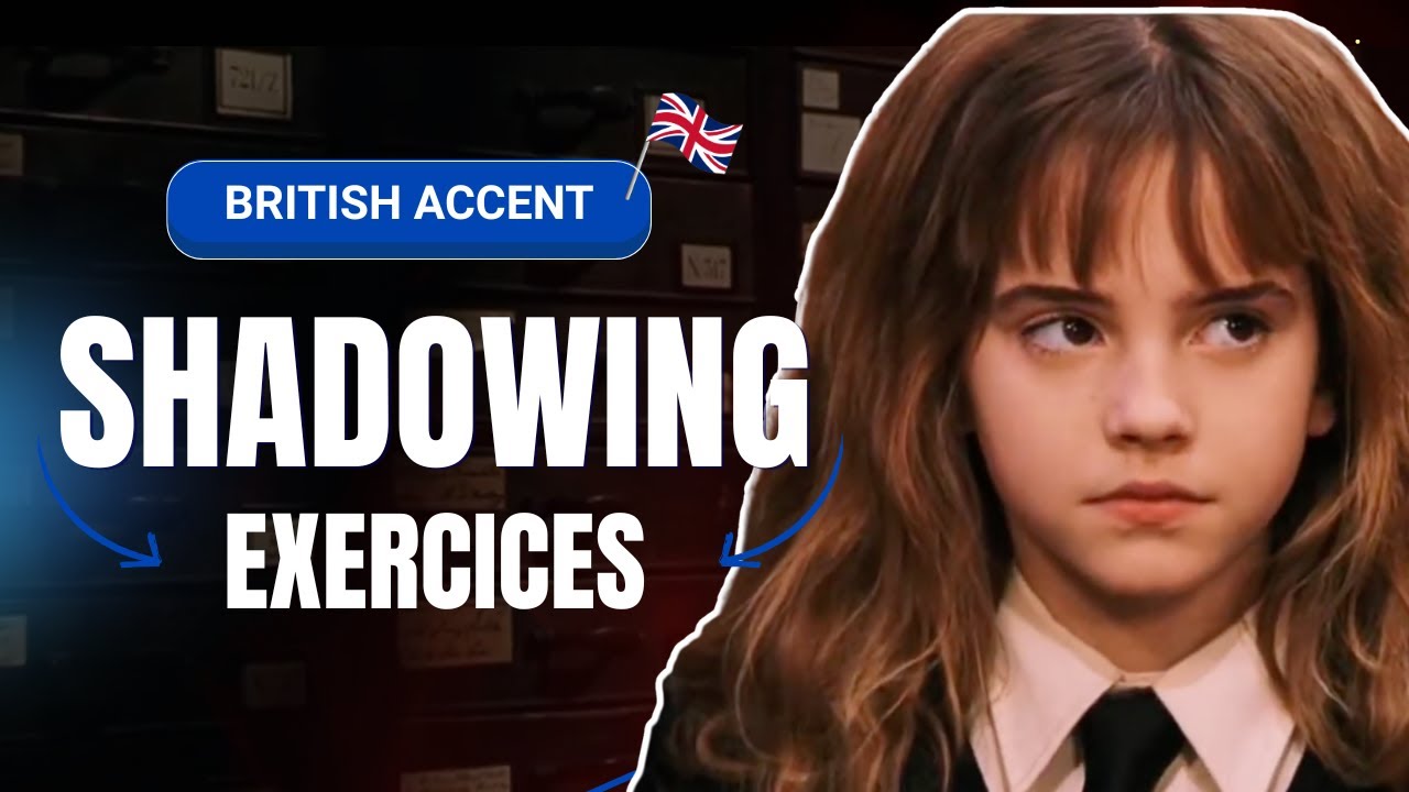 Shadowing British Accent - HARRY POTTER