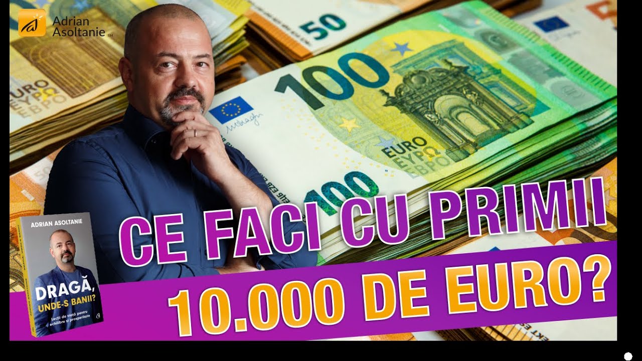 Ce faci cu primii 10.000 EURO? (340)