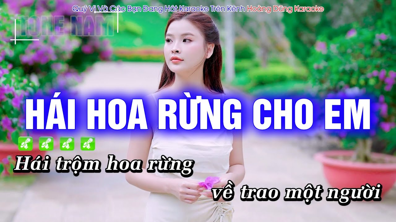 Karaoke Hái Hoa Rừng Cho Em (Tone Nam) Beat Phối mới cực hay - Hoàng Dũng Karaoke