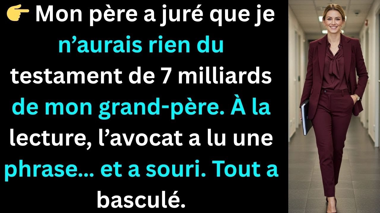 « Tu n’auras rien du testament de 7 milliards », disait mon père — l’avocat a ri.