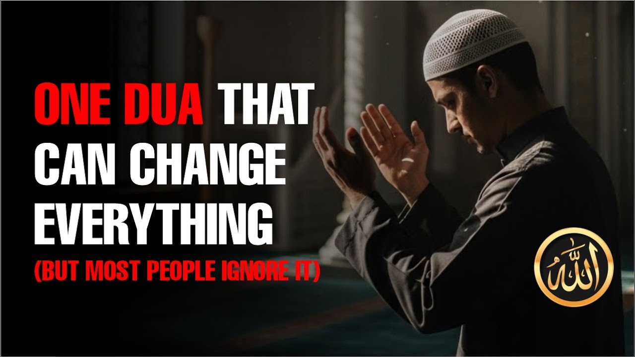 ONE SIMPLE DUA THAT CAN CHANGE EVERYTHING FOR YOU