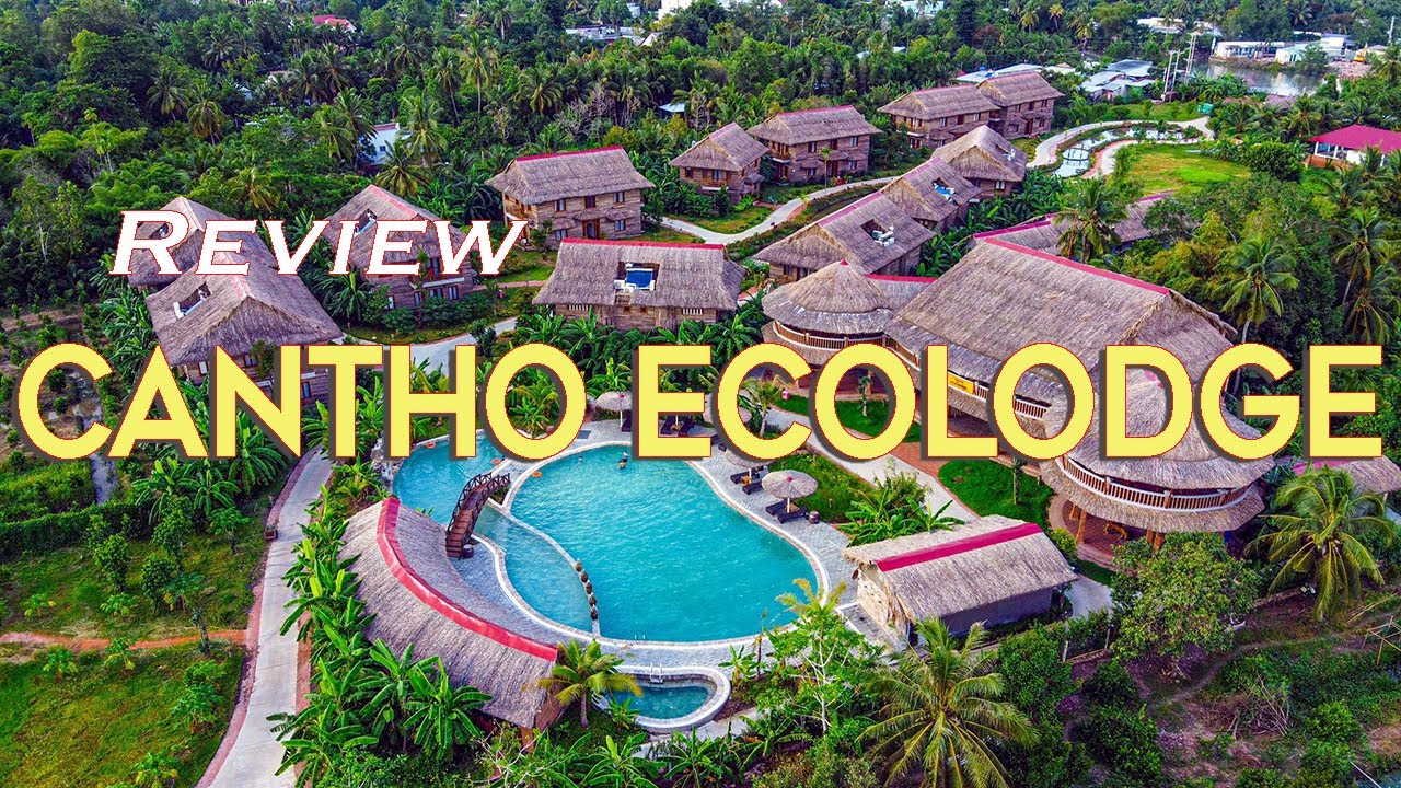 REVIEW CANTHO ECOLODGE - TP. Cần Thơ || Yen's Channel số 02