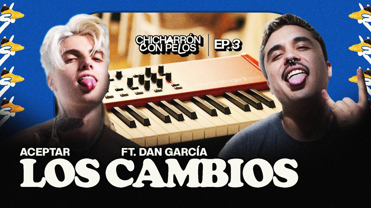 Nuevas etapas | ft. Dan Garc&iacute;a | Chicharr&oacute;n con Pelos ep.3