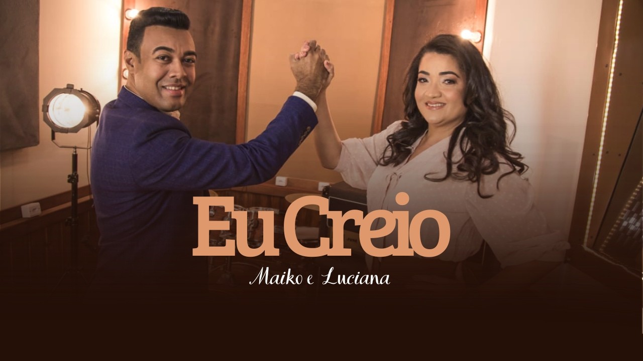 Maiko e Luciana, clipe oficial. EU CREIO.Composiçao.Irmas Andrades