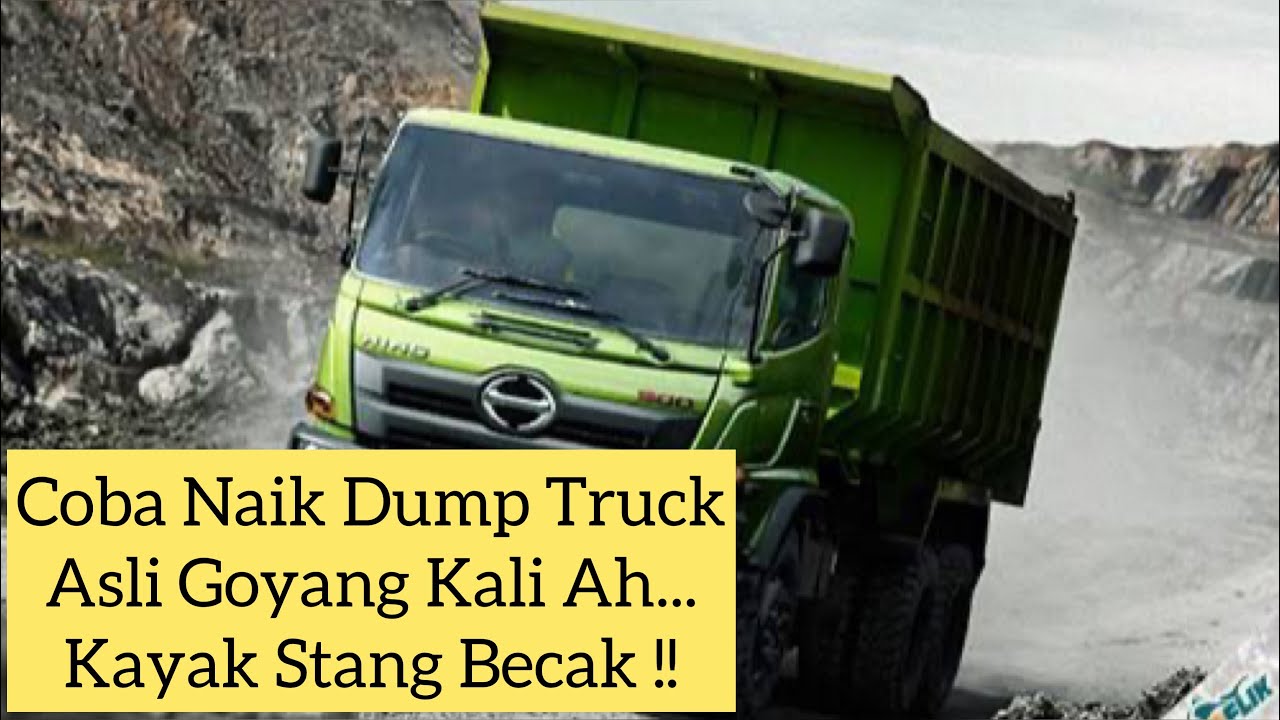 Coba naik dump truck asli goyang kali ah kayak stang becak !!!! Hajab bah