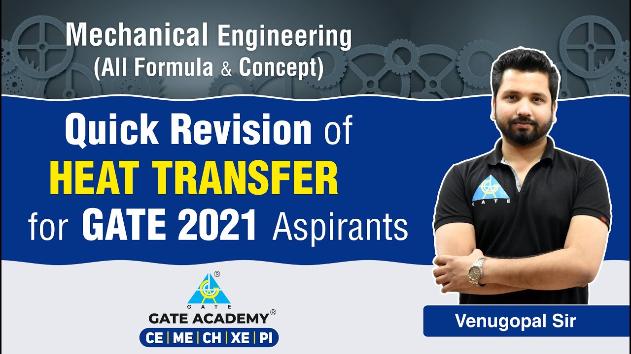 Quick Revision of Heat Transfer for GATE 2021 Aspirants | Mechanical Engineering by Venugopal Sir