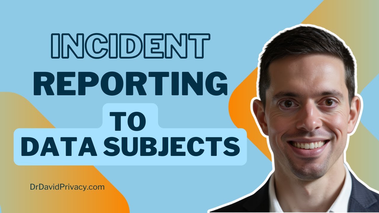 Incident Reporting to Data Subjects - CIPP/E Certification Masterclass