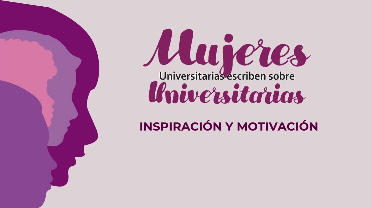 Mujeres Universitarias escriben sobre Universitarias